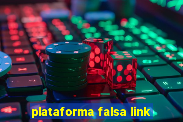 plataforma falsa link